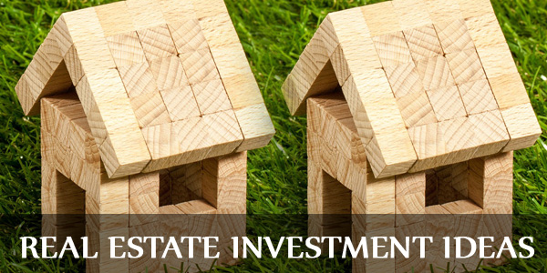 Real Estate Investment Ideas