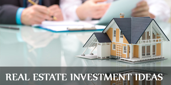 Real Estate Investment Ideas